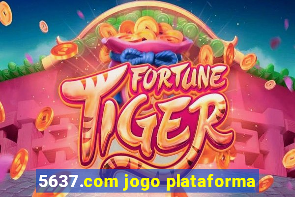 5637.com jogo plataforma